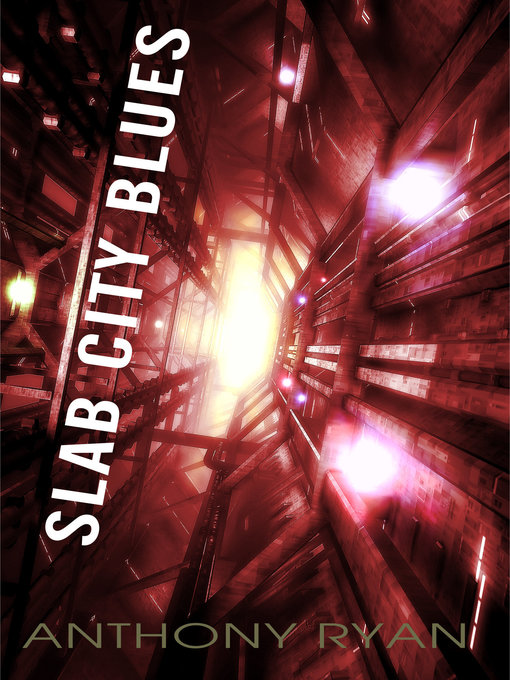 Title details for Slab City Blues, no. 1 by Anthony Ryan - Available